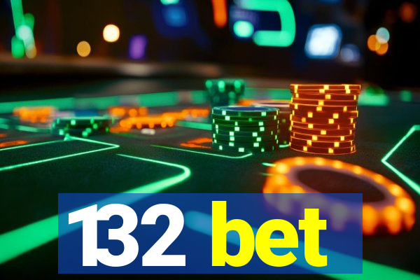 132 bet